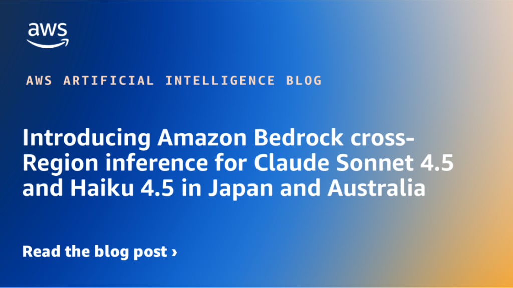 Introducing Amazon Bedrock cross-Region inference for Claude Sonnet 4.5 and Haiku 4.5 in Japan and Australia Introducing Amazon Bedrock cross-Region inference for Claude Sonnet 4.5 and Haiku 4.5 in Japan and Australia