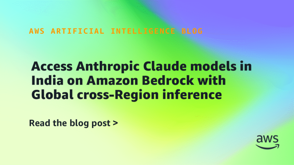 Access Anthropic Claude models in India on Amazon Bedrock with Global cross-Region inference