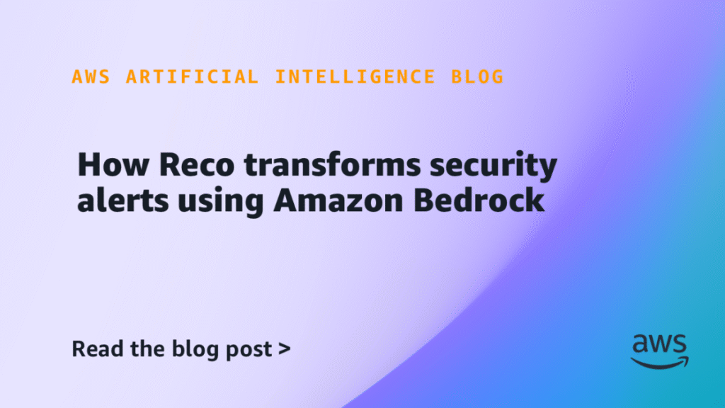How Reco transforms security alerts using Amazon Bedrock