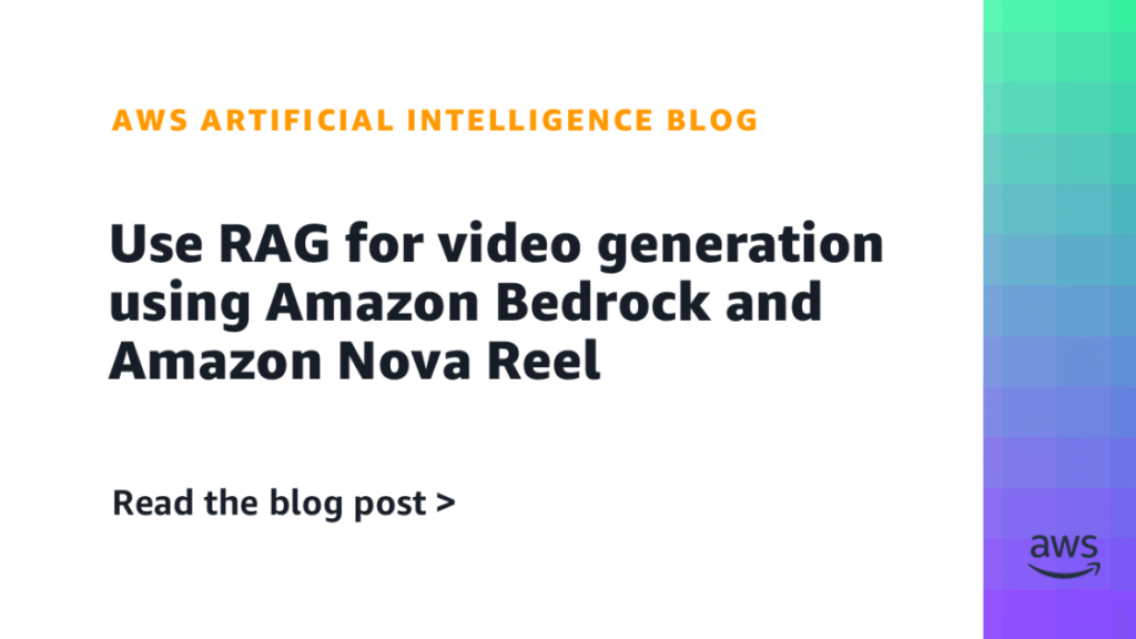 Use RAG for video generation using Amazon Bedrock and Amazon Nova Reel