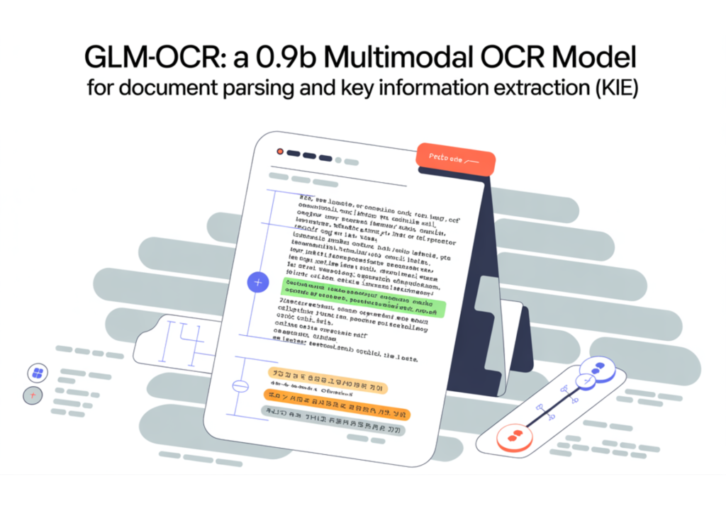 Zhipu AI Introduces GLM-OCR: A 0.9B Multimodal OCR Model for Document Parsing and Key Information Extraction (KIE)
