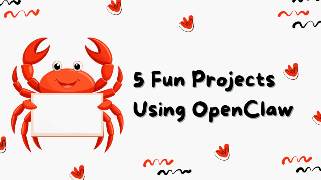5 Enjoyable Tasks Utilizing OpenClaw 5 Fun Projects Using OpenClaw