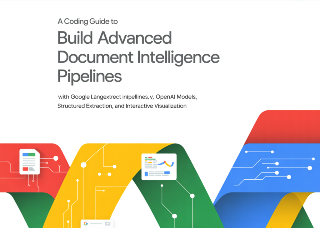 A Coding Information to Construct Superior Doc Intelligence Pipelines with Google LangExtract, OpenAI Fashions, Structured Extraction, and Interactive Visualization A Coding Guide to Build Advanced Document Intelligence Pipelines with Google LangExtract, OpenAI Models, Structured Extraction, and Interactive Visualization