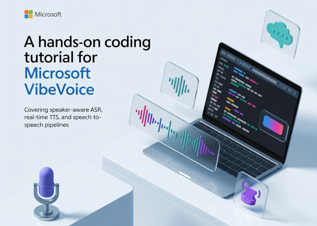 A Arms-On Coding Tutorial for Microsoft VibeVoice Protecting Speaker-Conscious ASR, Actual-Time TTS, and Speech-to-Speech Pipelines A Hands-On Coding Tutorial for Microsoft VibeVoice Covering Speaker-Aware ASR, Real-Time TTS, and Speech-to-Speech Pipelines