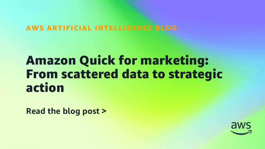 Amazon Quick for marketing: From scattered data to strategic action