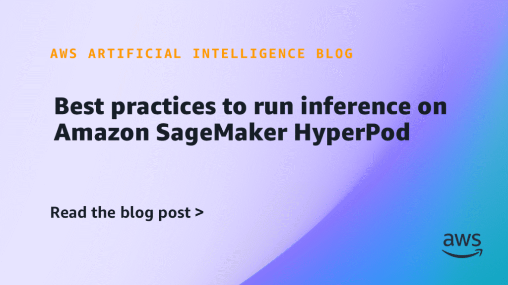 Finest practices to run inference on Amazon SageMaker HyperPod Best practices to run inference on Amazon SageMaker HyperPod