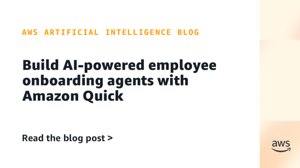 Build AI-powered employee onboarding agents with Amazon Quick
