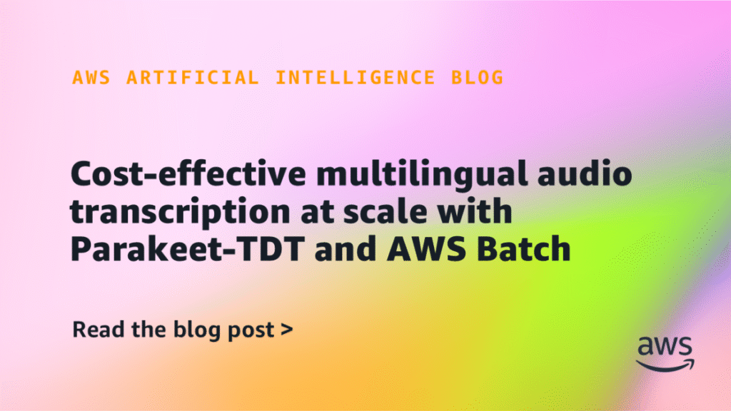 Cost-effective multilingual audio transcription at scale with Parakeet-TDT and AWS Batch
