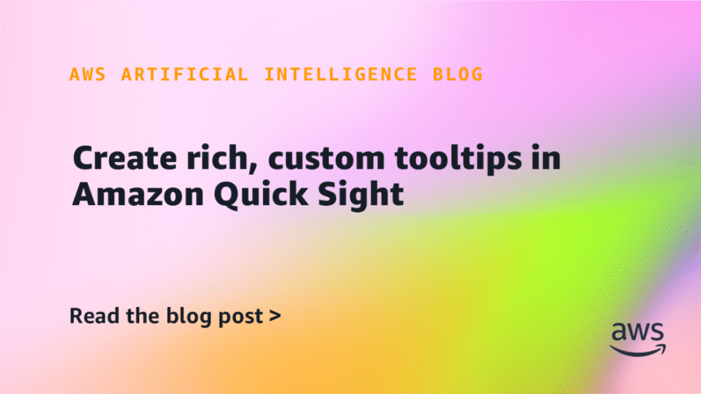 Create rich, custom tooltips in Amazon Quick Sight