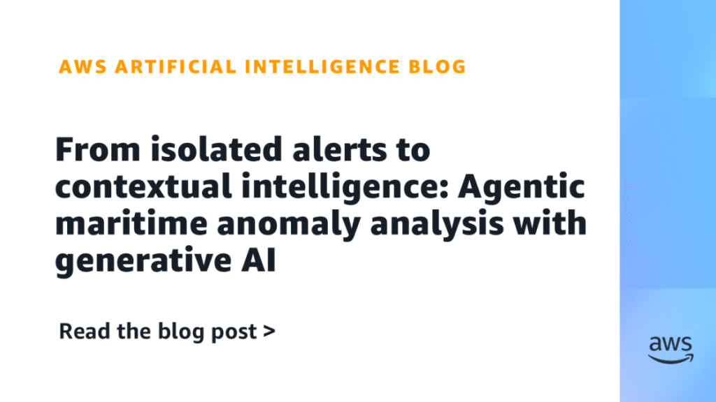 From remoted alerts to contextual intelligence: Agentic maritime anomaly evaluation with generative AI From isolated alerts to contextual intelligence: Agentic maritime anomaly analysis with generative AI