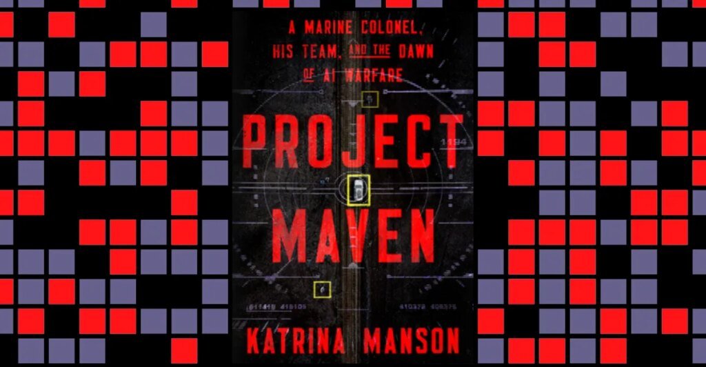 Project Maven interview: a new book about the US’s march toward AI weapons