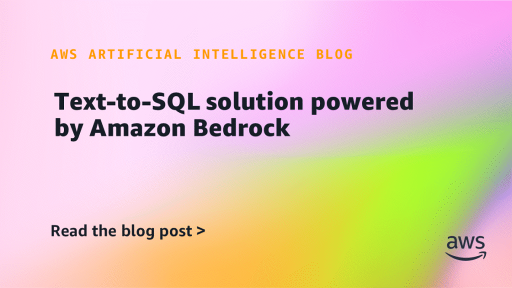 Text-to-SQL solution powered by Amazon Bedrock